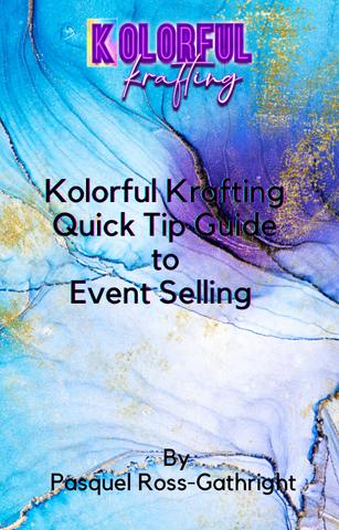 Kolorful Krafting Quick Tip Guide to Event Selling